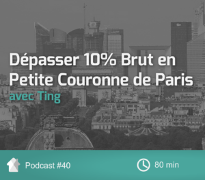 Cover-Ep40-Depasser-10%-Brut-Petite-Couronne-Paris-avec-Ting